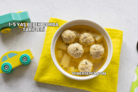 1-5 Yaş Bebek Çorba Tarifleri