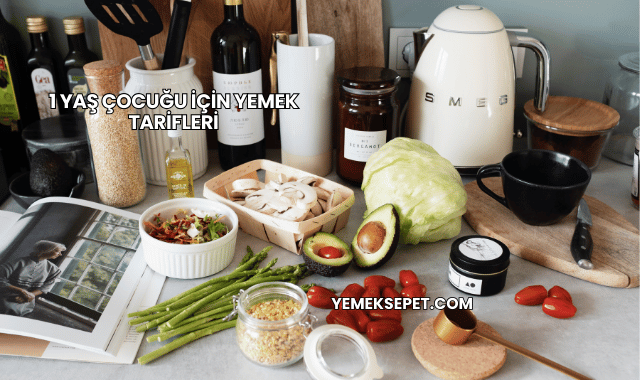 1 Yaş Çocuğu İçin Yemek Tarifleri