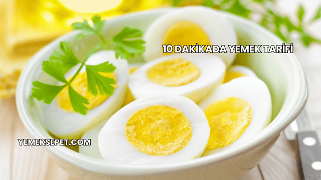 10 Dakikada Yemek Tarifi