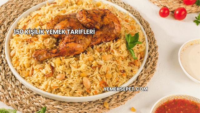 150 Kişilik Yemek Tarifleri