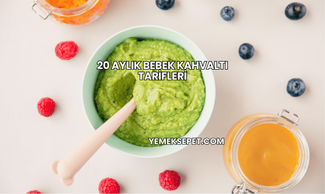 20 Aylık Bebek Kahvaltı Tarifleri