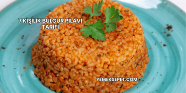 7 Kişilik Bulgur Pilavı Tarifi