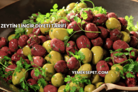 7 Zeytin 1 İncir Diyeti Tarifi