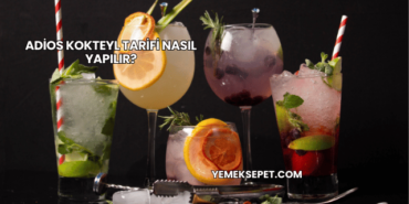 Adios Kokteyl Tarifi Nasıl Yapılır?