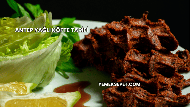 Antep Yağlı Köfte Tarifi