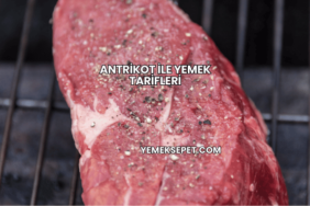 Antrikot ile Yemek Tarifleri