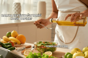 Bamya Zeytinyağlı Tarifi Nasıl Yapılır?