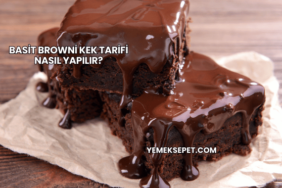 Basit Browni Kek Tarifi Nasıl Yapılır?