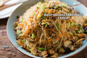 Basit Noodle Tarifi Nasıl Yapılır?