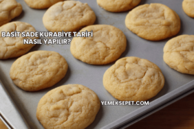 Basit Sade Kurabiye Tarifi Nasıl Yapılır?