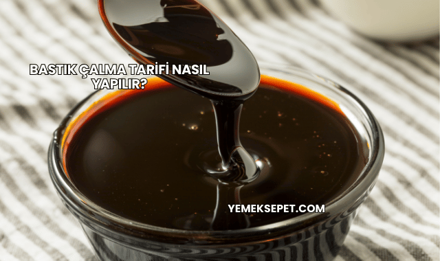 Bastık Çalma Tarifi Nasıl Yapılır?
