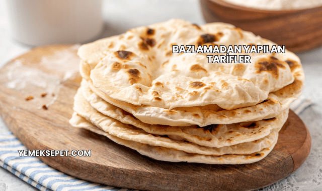 Bazlamadan Yapılan Tarifler