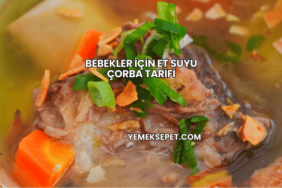 Bebekler İçin Et Suyu Çorba Tarifi