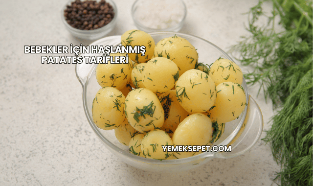 Bebekler İçin Haşlanmış Patates Tarifleri