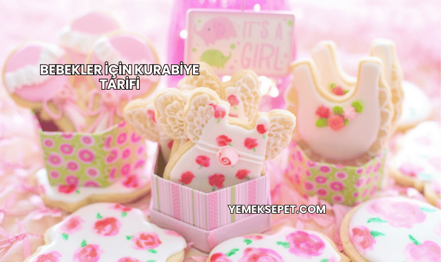 Bebekler İçin Kurabiye Tarifi