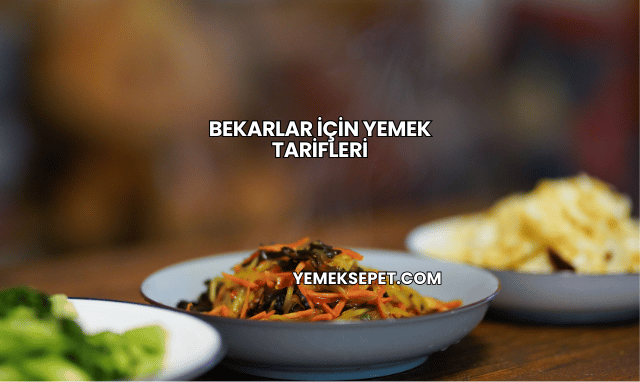 Bekarlar İçin Yemek Tarifleri