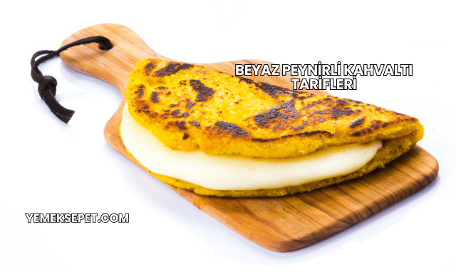 Beyaz Peynirli Kahvaltı Tarifleri