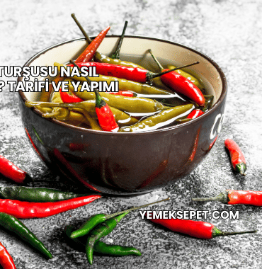 Biber Turşusu Nasıl Kurulur? Tarifi ve Yapımı