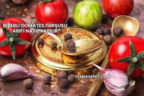Biberli Domates Turşusu Tarifi Nasıl Yapılır?