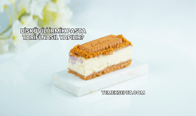 Bisküvili İrmik Pasta Tarifi Nasıl Yapılır?