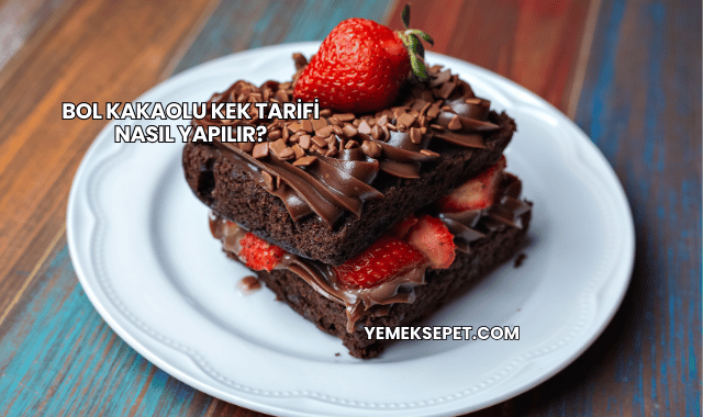 Bol Kakaolu Kek Tarifi Nasıl Yapılır?
