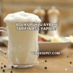 Bol Köpüklü Ayran Tarifi Nasıl Yapılır?
