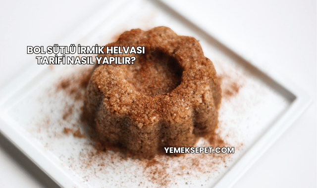 Bol Sütlü İrmik Helvası Tarifi Nasıl Yapılır?