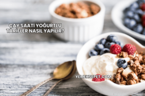 Çay Saati Yoğurtlu Tarifler Nasıl Yapılır?
