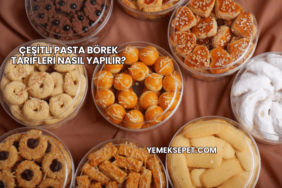 Çeşitli Pasta Börek Tarifleri Nasıl Yapılır?