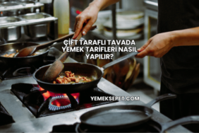 Çift Taraflı Tavada Yemek Tarifleri Nasıl Yapılır?