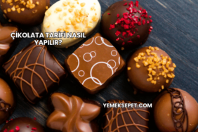 Çikolata Tarifi Nasıl Yapılır?