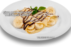 Çikolatalı Muzlu Krep Tarifi Nasıl Yapılır?