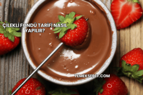 Çilekli Fondü Tarifi Nasıl Yapılır?