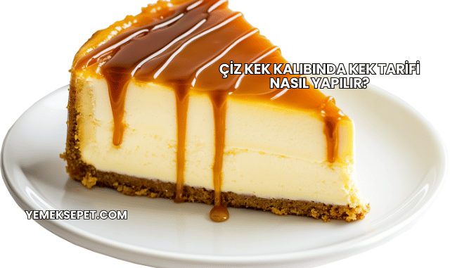 Çiz Kek Kalıbında Kek Tarifi Nasıl Yapılır?