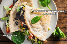 Ispanaklı Peynirli Gözleme Kaç Kalori?