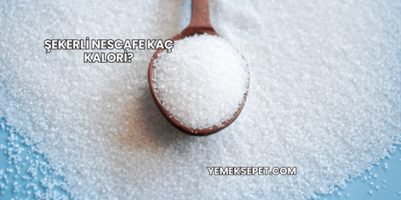 Şekerli Nescafe Kaç Kalori?