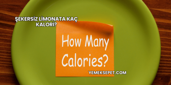 Şekersiz Limonata Kaç Kalori?