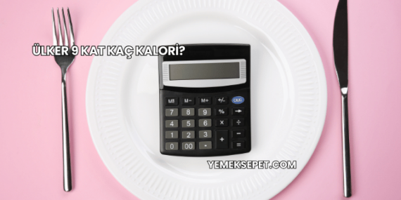 Ülker 9 Kat Kaç Kalori?