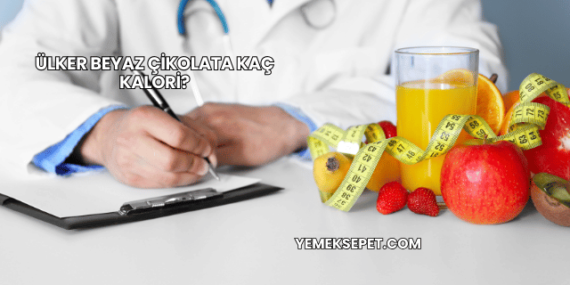 Ülker Beyaz Çikolata Kaç Kalori?