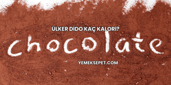 Ülker Dido Kaç Kalori?