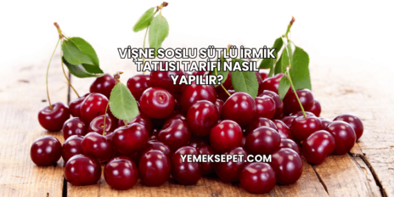 Vişne Soslu Sütlü İrmik Tatlısı Tarifi Nasıl Yapılır?