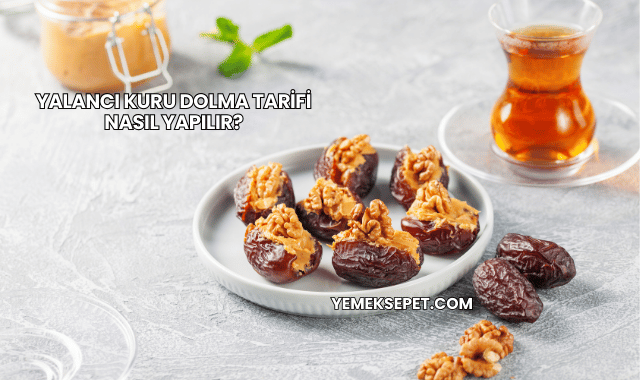 Yalancı Kuru Dolma Tarifi Nasıl Yapılır?