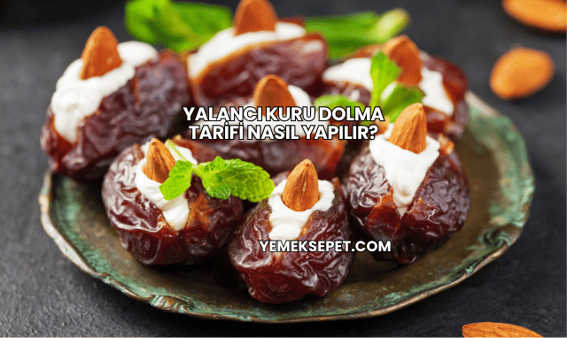 Yalancı Kuru Dolma Tarifi Nasıl Yapılır?