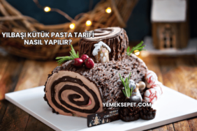 Yılbaşı Kütük Pasta Tarifi Nasıl Yapılır?