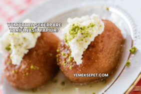 Yumurtalı Şekerpare Tarifi Nasıl Yapılır?