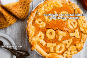Yumuşak Patatesli Börek Tarifi Nasıl Yapılır?